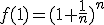 f(1)=(1+\frac{1}{n})^n